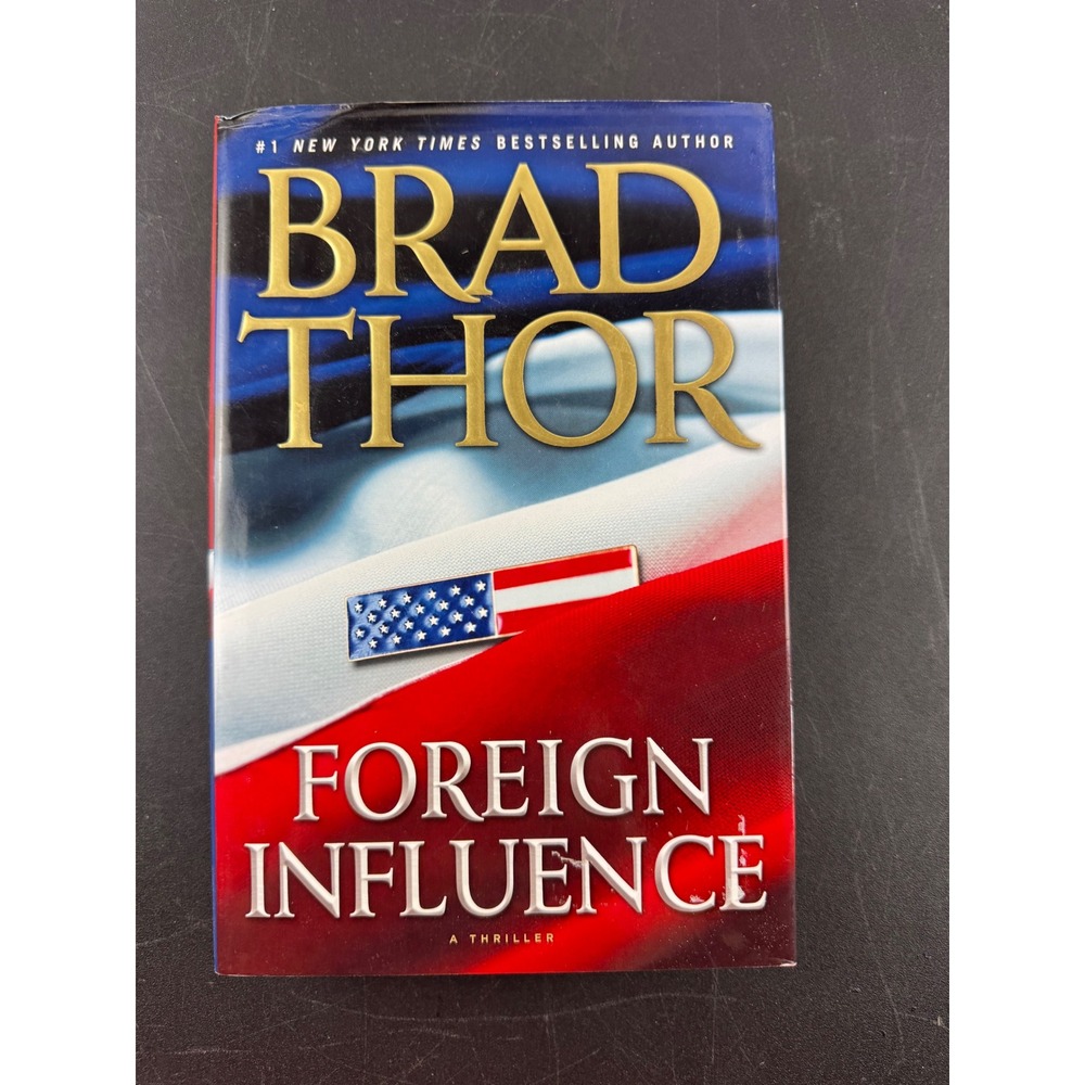 Foreign Influence by Brad Thor Hardcover 2010 First Edition Scot Harvath Novel